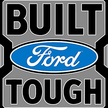 Ford Trucks Built Ford Tough
