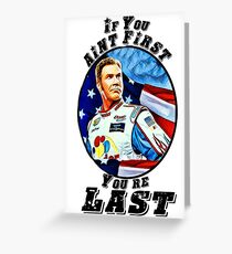If you aint first, youre last Greeting Card