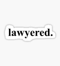 Lawyered. Sticker