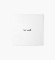 Lawyered. Art Board Print