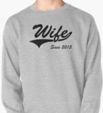 Wife Since 2015 Pullover
