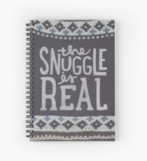 the SNUGGLE is REAL Spiral Notebook