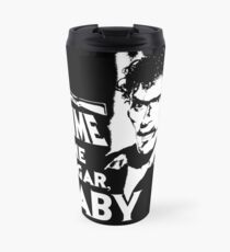 Evil Dead - Ash - Gimme Some Sugar, Baby Travel Mug