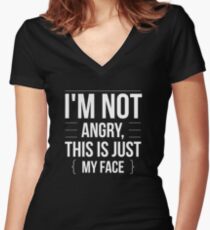 I'm Not Angry - This is Just My Face - Funny Humor Women's Fitted V-Neck T-Shirt