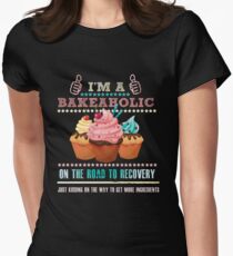 I'm a Bakeaholic - Funny Humor Baking Baker Women's Fitted T-Shirt