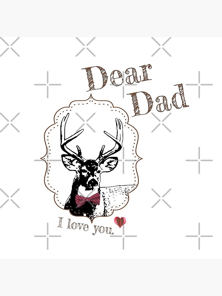 Deer Dad - I love my dear family by LittleMissTyne