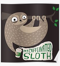 Koffeinhaltige Faultiere Poster
