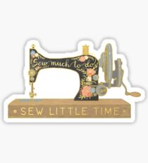 Sew Much To Do Sew Little Time Sticker
