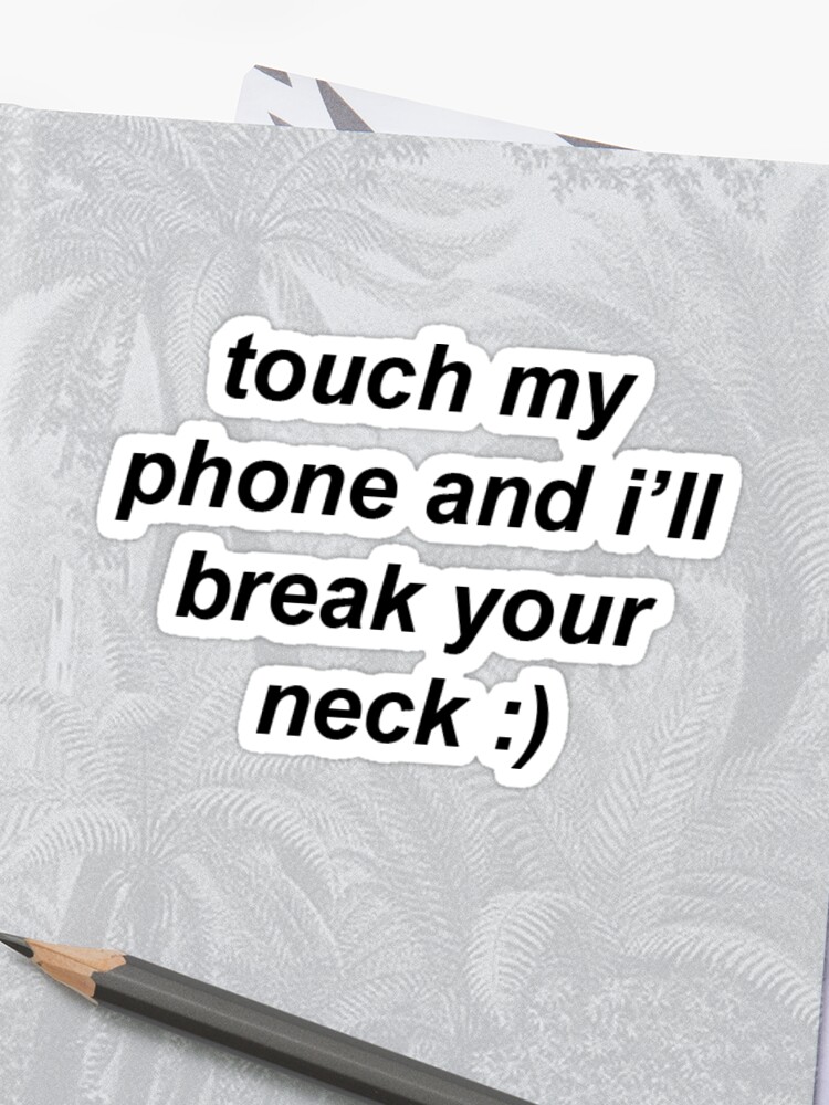 Dont Touch My Phone Sticker