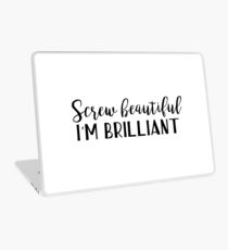 Yang quotes - Screw beautiful, I'm brilliant Laptop Skin