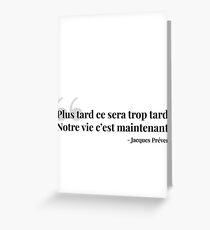Plus tard ce sera trop tard Greeting Card
