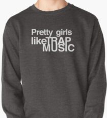 Pretty girls like trap music - Drake and 2 Chainz - More Life - Sacrifices Pullover