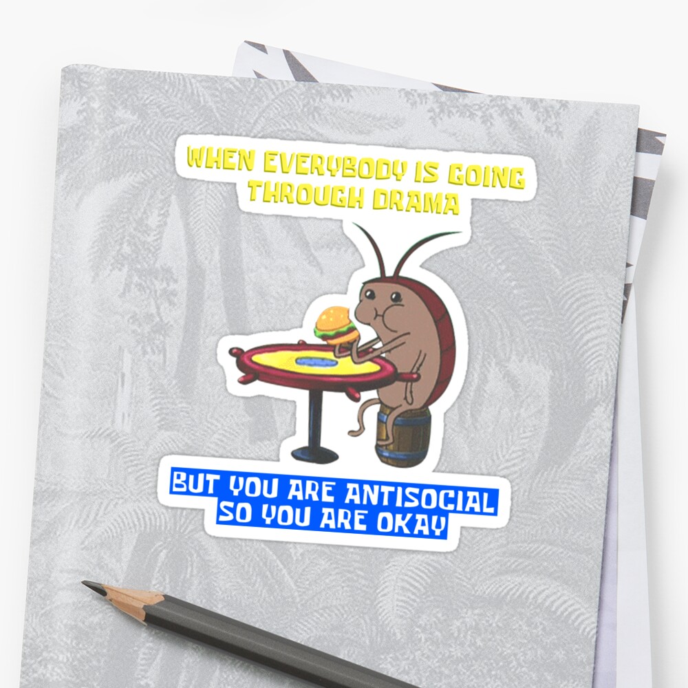 Spongebob Cockroach Antisocial Meme Stickers By Beforeww3starts