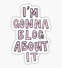 I'm gonna blog about it Sticker