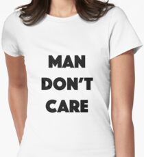 Man Don't Care - JME Design Fitted T-Shirt