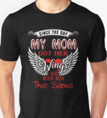 Since The Day My Mom Got Her Wings T Shirt Unisex T-Shirt
