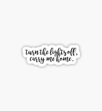 TURN THE LIGHTS OFF, CARRY ME HOME | All the Small Things by Blink 182 Sticker