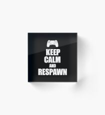 Gamer, Keep calm and respawn Acrylic Block