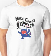 Here Comes Trouble - colbalt Unisex T-Shirt