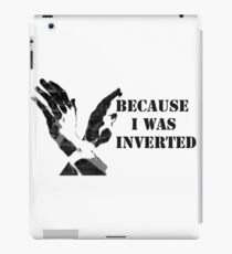 Because I was Inverted iPad Case/Skin