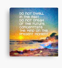Concentrate on the present Canvas Print