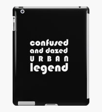 Confused and Dazed Urban Legend iPad Case/Skin