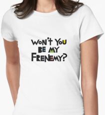 Will you be my Frenemy? Women's Fitted T-Shirt