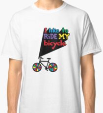 I like to ride my bicycle Classic T-Shirt