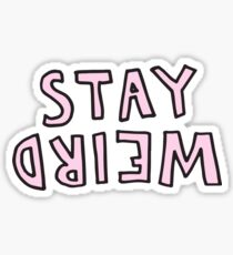 Stay Weird Sticker