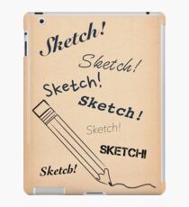 Sketch! Sketch! Sketch! iPad Case/Skin