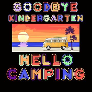 T-shirt enfant for Sale avec l'œuvre « Au revoir la maternelle, bonjour le  camping, les vacances d'été » de l'artiste theshirtinator