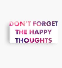 Don't Forget the Happy Thoughts Metal Print