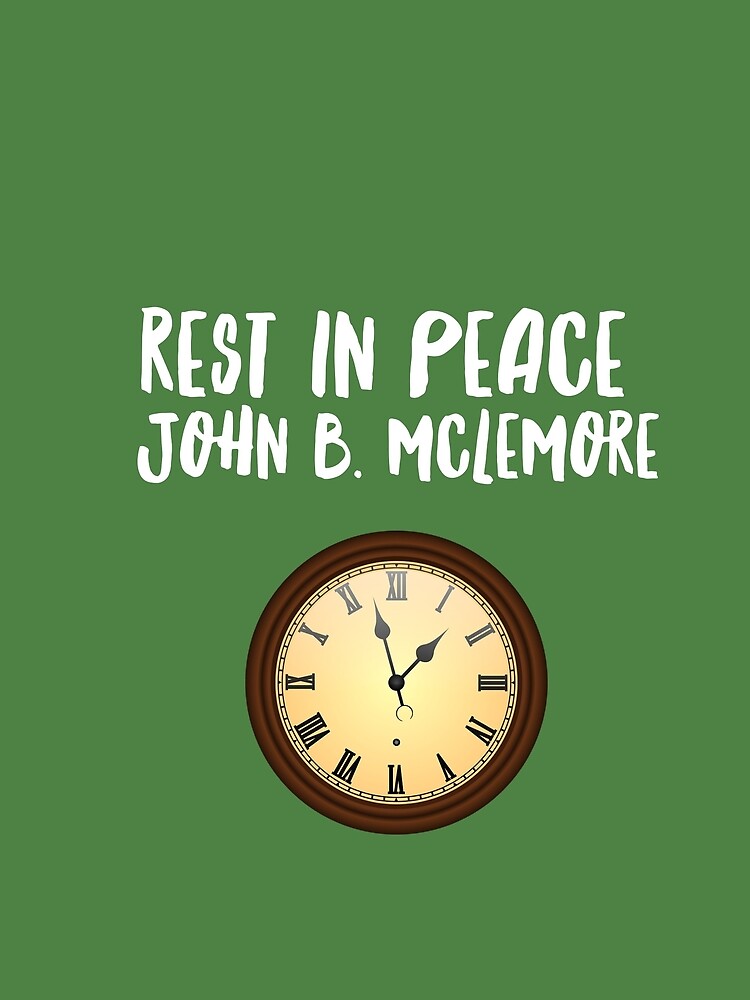 "Rest In Peace John B Mclemore (Clock Tick)" Tshirt by tees4gees