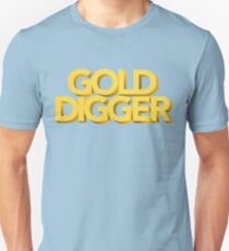 GOLD DIGGER Unisex T-Shirt
