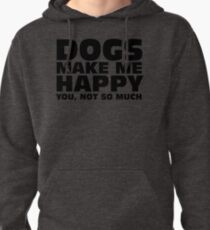 DOGS MAKE ME HAPPY Pullover Hoodie