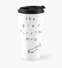 The Pike Slayer Travel Mug Travel Mug