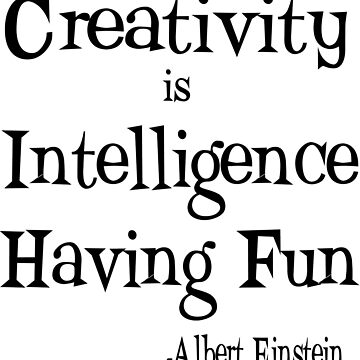 Creativity Is Intelligence' Poster, picture, metal print, paint by