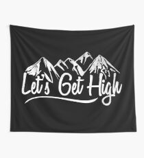 Lets Get High. Wall Tapestry