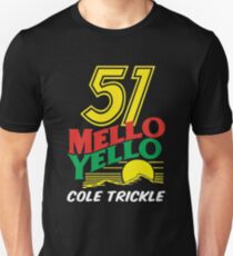 51 Mello Yello - cole trickle Days of Thunder Unisex T-Shirt