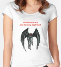 mothman is real and he's my boyfriend. Women's Fitted Scoop T-Shirt