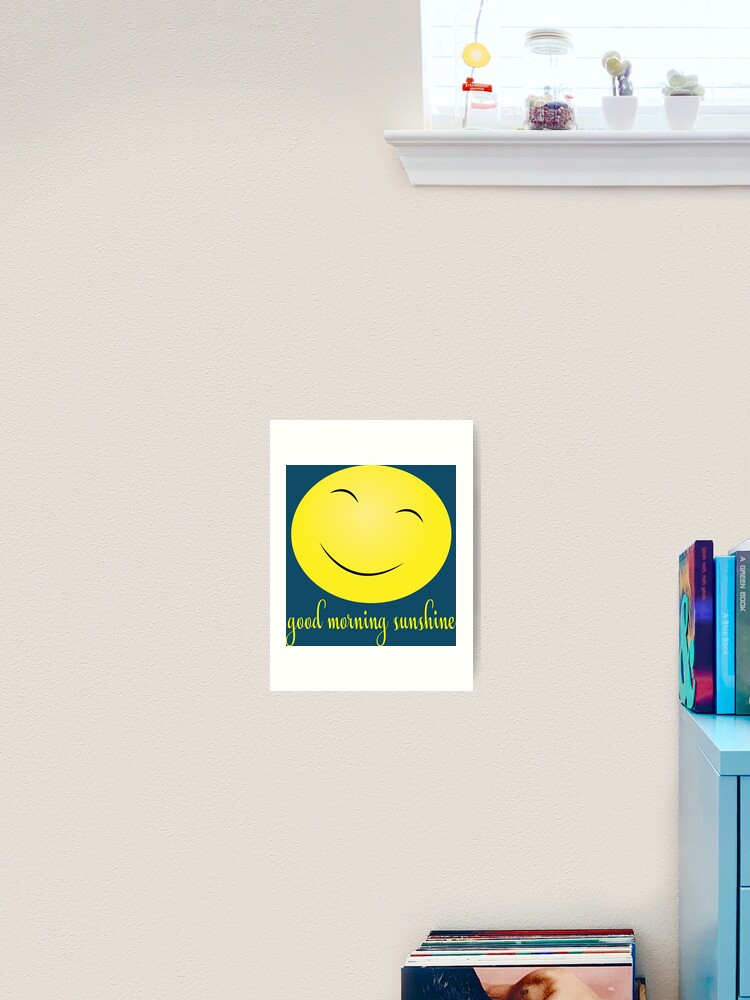 Good Morning Sunshine Art Print By Melcu Redbubble