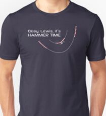 Okay Lewis, it's hammer time - Version 2 Unisex T-Shirt