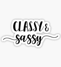 Classy & Sassy Sticker