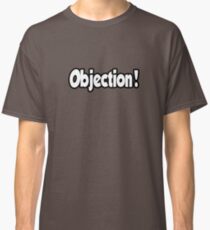 Objection! Classic T-Shirt