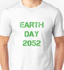 Earth day 2052 Unisex T-Shirt
