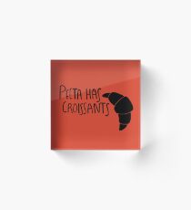 The Baker Has Croissants (Black Design) Acrylic Block