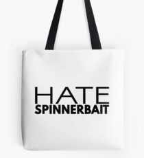 Hate Spinnerbait (Black Text) Tote Bag