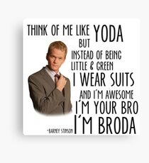 How I met your Mother - "Broda" Barney Stinson Canvas Print