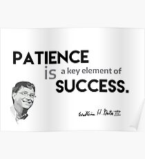 patience is success - bill gates Poster