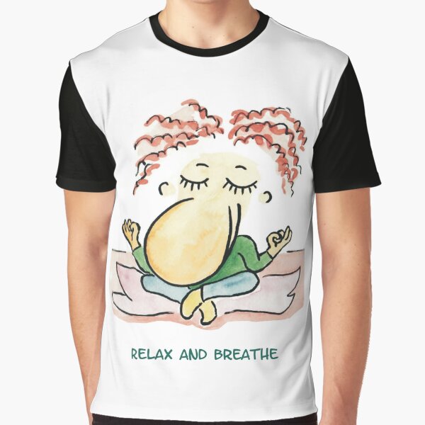 relax and breathe Graphic T-Shirt